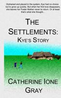 The Settlements: Kye's Story 1500851450 Book Cover