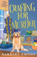 Crafting for Murder: A Gasper's Cove Cozy Mystery (Volume 1) 1644034409 Book Cover