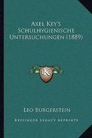 Axel Key's Schulhygienische Untersuchungen (1889) 1147022216 Book Cover