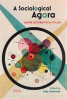 A Sociological Agora: Master Lectures from Poland 8323351007 Book Cover