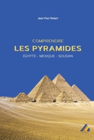 Comprendre les pyramides: Égypte - Mexique - Soudan (French Edition) 2956313541 Book Cover