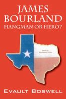 James Bourland: Hangman or Hero? 1432748041 Book Cover