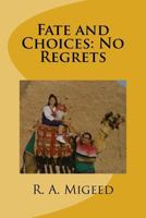 Fate and Choices: No Regrets 1521897271 Book Cover