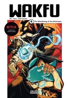 Wakfu Manga Vol 4: The Wandering of the Eliatropes 1684972728 Book Cover