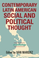Contemporary Latin American Social and Political Thought: An Anthology 074253992X Book Cover