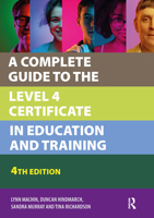 A Complete Guide to the Level 4 Certificate in Education and Training 1915713544 Book Cover