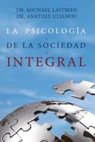 La Psicología de la Sociedad Integral 1897448767 Book Cover