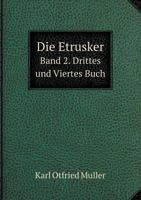 Die Etrusker Band 2. Drittes Und Viertes Buch 5518800657 Book Cover