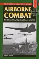 Airborne Combat: Axis and Allied Glider Operations in World War II 081170808X Book Cover