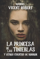 LA PRINCESA DE LAS TINIEBLAS... Y OTROS CUENTOS DE HORROR B0B3MSJYMF Book Cover