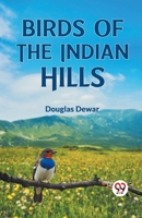 Birds of the Indian Hills 9359321532 Book Cover
