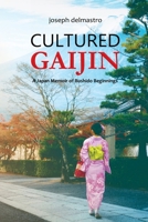Cultured Gaijin - A Japan Memoir of Bushido Beginnings 0645573604 Book Cover