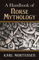 A Handbook of Norse Mythology 048643219X Book Cover