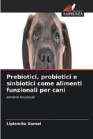 Prebiotici, probiotici e sinbiotici come alimenti funzionali per cani (Italian Edition) 663028013X Book Cover
