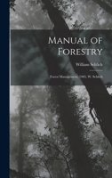 Manual of Forestry: Forest Management, 1905, W. Schlich 1019033460 Book Cover