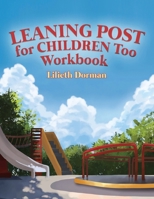 Leaning Post for Children Too Workbook 1684867460 Book Cover