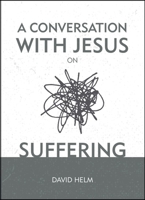 A Conversation with Jesus... on Suffering 1527103269 Book Cover