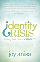 Identity Crisis: Moving From Crisis to Credibility (Morgan James Faith) 1614489157 Book Cover