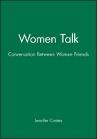 Women Talk: Conversation Between Women Friends 0631182535 Book Cover