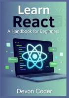 Learn React – A Handbook for Beginners B0FVT4LTJ3 Book Cover