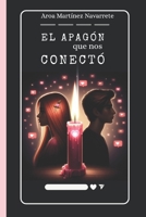 El Apagón Que Nos Conectó: (Novela romántica contemporanea) B0FRGGPK2C Book Cover