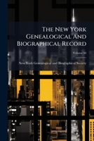 The New York Genealogical And Biographical Record, Volume 50 124883044X Book Cover