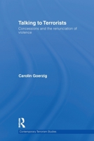 Talking to Terrorists: Concessions and the Renunciation of Violence 0415532558 Book Cover