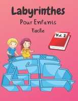 Labyrinthes Pour Enfants: Vol. 2 - Dès 4 ans - 200 Labyrinthes Avec Solutions - Niveau Facile B088N45MFL Book Cover