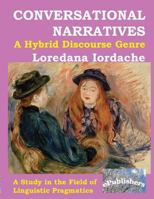 Conversational Narratives: A Hybrid Discourse Genre: A Study in the Field of Linguistic Pragmatics 606849991X Book Cover