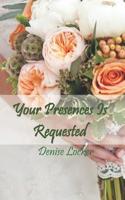 Your Presences Is Requested 1794439099 Book Cover