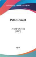Pattie Durant: A Tale Of 1662 1165540282 Book Cover