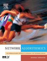 Network Algorithmics,: An Interdisciplinary Approach to Designing Fast Networked Devices (The Morgan Kaufmann Series in Networking) 0120884771 Book Cover