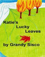 Katie's Lucky Leaves 1539085309 Book Cover