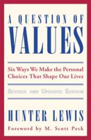 A Question of Values : Six Ways We Make the Personal Choices That Shape Our Lives 0062505211 Book Cover