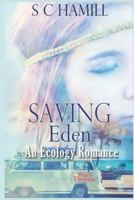 SAVING EDEN featuring WARD THOMAS. An Ecology Romance. New Edition.: The Small Town All-American Girl. The Englishman, and the Frog! 171819322X Book Cover
