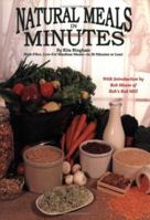 Natural Meals In Minutes - High-Fiber, Low-Fat Meatless Storage Meals-in 30 Minutes or Less! 1882314093 Book Cover