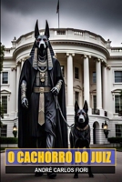 O Cachorro do Juiz (Portuguese Edition) B0F6V3VDHS Book Cover