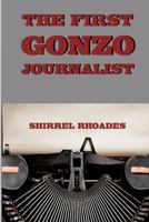 The First Gonzo Journalist 1945772239 Book Cover