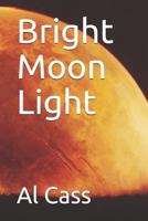 Bright Moon Light 179635113X Book Cover