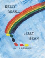 Kelly Bean . . . Jelly Bean 1514485109 Book Cover
