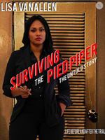 Surviving The Pied Piper: The Untold Story: Life Before and After the Trial 1733715606 Book Cover