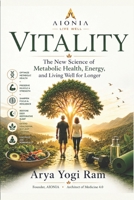 VITALITY: The New Science of Metabolic Health, Energy, and Living Well for Longer (Medicine 4.0 Series) B0H4CN69ZQ Book Cover