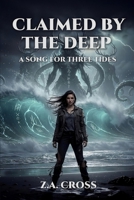 Claimed by the Deep: A Song for Three Tides: A Dark Romantasy and Why Choose Monster Romance B0GW932NQD Book Cover