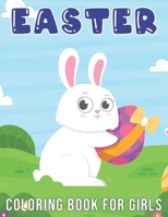 Easter Coloring Book for Girls: A Colouring Book For Girls | Suitable For Children All Ages | 50 Colouring Pages for Relaxing B09TGWXYFX Book Cover