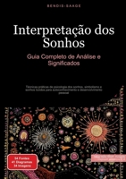 Interpretação dos Sonhos: Guia Completo de Análise e Significados: Técnicas práticas de psicologia dos sonhos, simbolismo e sonhos lúcidos para ... desenvolvimento pessoal (Portuguese Edition) 3384526899 Book Cover
