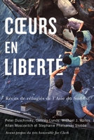 Cœurs en liberté: Récits de réfugiés de l’Asie du Sud-Est (McGill-Queen's Refugee and Forced Migration Studies) 0228030129 Book Cover