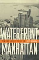 Waterfront Manhattan: From Henry Hudson to the High Line 1421425238 Book Cover