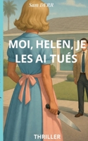 Moi, helen, je les ai tués (French Edition) 2322617911 Book Cover