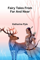 Fairy tales from far and near 9369052593 Book Cover