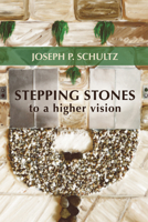 Stepping Stones to a Higher Vision 1532692692 Book Cover